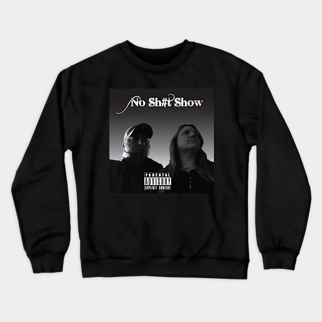 No Sh#t Show Crewneck Sweatshirt by No Stones Show